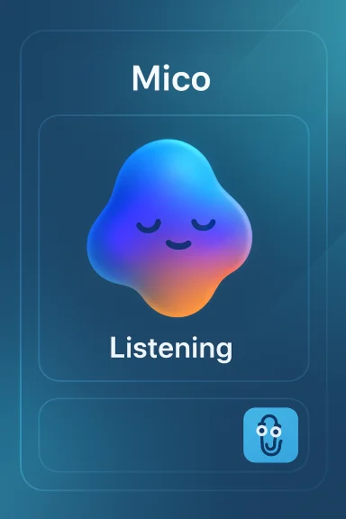A gradient blue sleeping blob named “Mico” on a card labeled “Listening.” A gradient blue sleeping blob named “Mico” on a card labeled “Listening.”