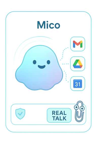 A friendly blue blob mascot named Mico with Gmail, Drive, and Calendar icons. A friendly blue blob mascot named Mico with Gmail, Drive, and Calendar icons.