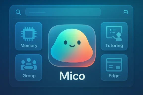 Mico app icon with a cheerful gradient blob mascot at center, flanked by Memory, Tutoring, Group, and Edge icons. Mico app icon with a cheerful gradient blob mascot at center, flanked by Memory, Tutoring, Group, and Edge icons.