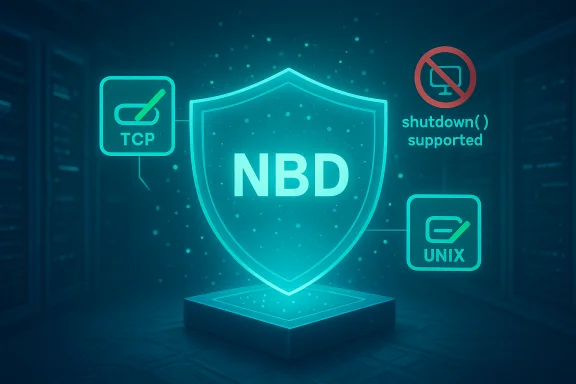 Glowing NBD shield floats in a server room, connected to TCP and UNIX icons with 'shutdown() supported'. Glowing NBD shield floats in a server room, connected to TCP and UNIX icons with 'shutdown() supported'.
