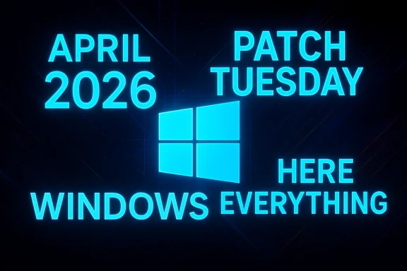 Neon blue Windows text announces “APRIL 2026 PATCH TUESDAY” with the Windows logo and ‘HERE, WINDOWS EVERYTHING’ backdrop.