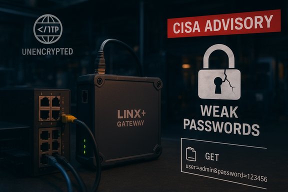 LINX+ gateway beside network gear, with a CISA advisory about weak passwords.