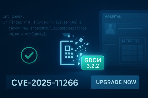 CVE-2025-11266 alert urging upgrade to GDCM 3.2.2.