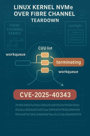 Infographic on Linux kernel NVMe over Fibre Channel teardown and CVE-2025-40343.