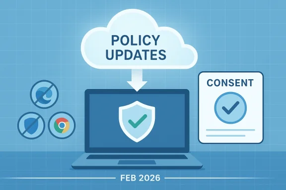 Policy updates flow from the cloud to a secure laptop, with consent and browser icons (Feb 2026).
