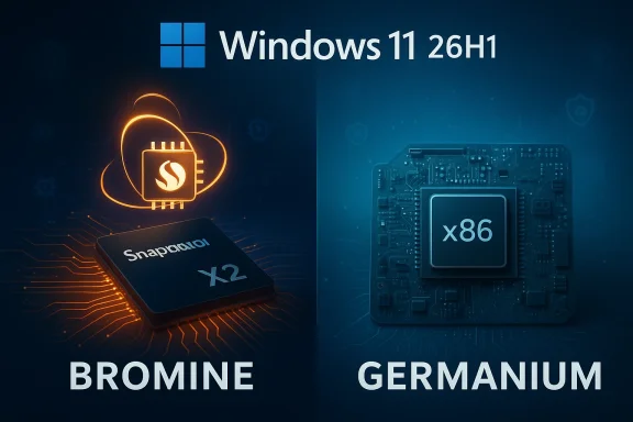 Windows 11 26H1 showcases Bromine (Snapdragon) and Germanium (x86) hardware.