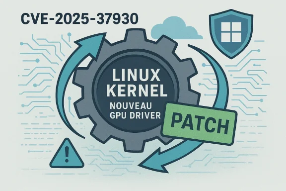 Linux kernel patch for Nouveau GPU driver addressing CVE-2025-37930.