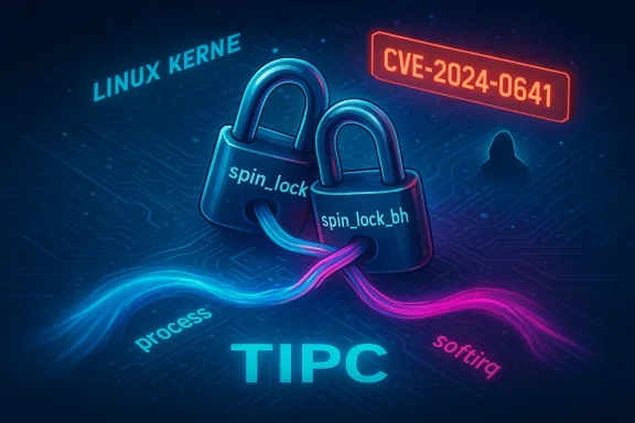 Two spin_lock variants chained in the Linux kernel, highlighting CVE-2024-0641 and TIPC.