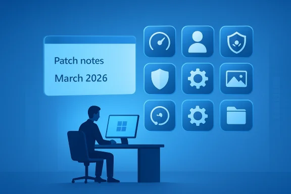 A person at a desk reviews patch notes for March 2026 beside blue app icons.