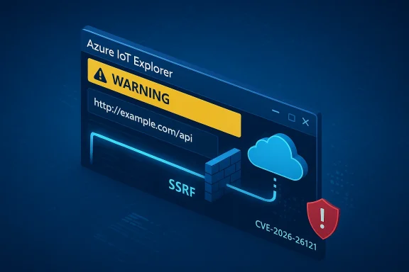 Azure IoT Explorer shows a warning for SSRF CVE-2026-26121.