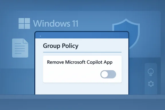Windows 11 group policy to remove the Microsoft Copilot app.